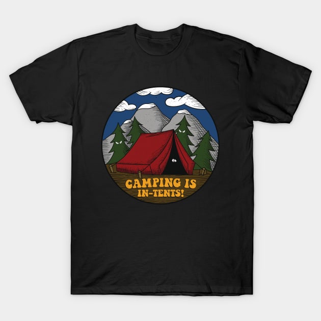 Camping is in-tents! T-Shirt by secondskin